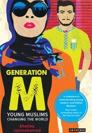 Generation M: Young Muslims Changing the World (Shelina Zahra Janmohamed)