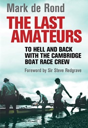 The Last Amateurs (Mark De Rond)