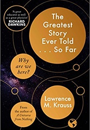The Greatest Story Ever Told - So Far (Lawrence M. Krauss)