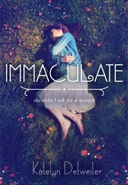 Immaculate (Katelyn Detweiler)