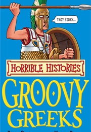 Horrible Histories: Groovy Greeks (Terry Deary)