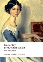 The Kreutzer Sonata (Leo Tolstoy)