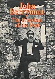 The Freedom of the Poet and Other Essays (John Berryman)