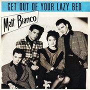 Get Out of Your Lazy Bed - Matt Bianco