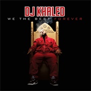 DJ Khaled - We the Best Forever