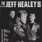 The Jeff Healey Band - Hell to Pay