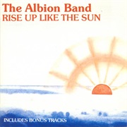 The Albion Band - Rise Up Like the Sun