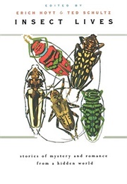 Insect Lives: Stories of Mystery and Romance From a Hidden World (Erich Hoyt)