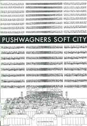 Pushwagners Soft City (Hariton Pushwagner)
