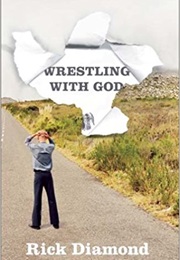 Wrestling With God (Rick Diamond)