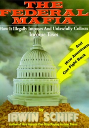 The Federal Mafia (Irwin Schiff)