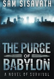 The Purge of Babylon (Purge of Babylon #1) (Sam Sisavath)