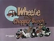 Wheelie and the Chopper Bunch
