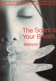 The Scent of Your Breath (Melissa P.)
