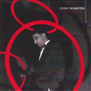 Pierre Schaeffer - L'œuvre Musicale