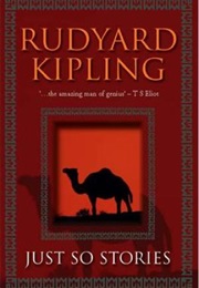 The Just So Stories (Rudyard Kipling)