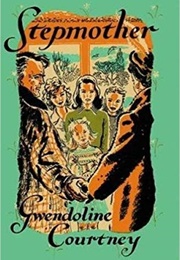 Stepmother (Gwendoline Courtney)