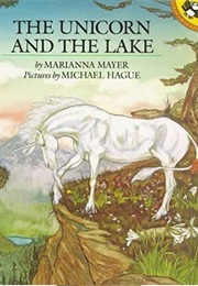 The Unicorn and the Lake (Marianna Mayer)