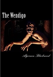The Wendigo (Algernon Blackwood)