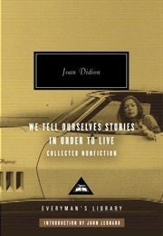 We Tell Ourselves Stories in Order to Live (Joan Didion)