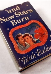 And New Stars Burn (Faith Baldwin)