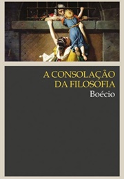 A Consolação Da Filosofia (Severino Boécio)