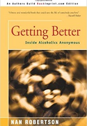 Getting Better: Inside Alcoholics Anonymous (Nan Robertson)