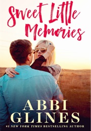 Sweet Little Memories (Abbi Glines)