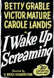 I Wake Up Screaming (1941, H. Bruce Humberstone)