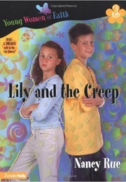 Lily and the Creep (Nancy Rue)