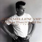 The Best That I Could Do- John Mellencamp