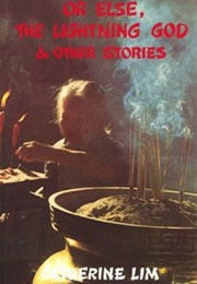 Or Else, the Lightning God and Other Stories (Cartherine Lim)