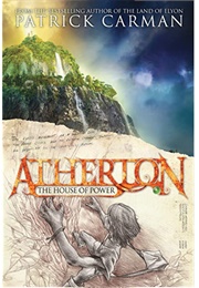 Atherton: The House of Power (Patrick Carman)