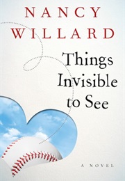 Things Invisible to See (Nancy Willard)