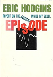 Episode: Report on the Accident Inside My Skull (Eric Hodgins)