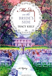 Murder on the Bride's Side (Tracy Kiely)