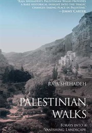 Palestinian Walks: Forays Into a Vanishing Landscape (Raja Shehadeh)