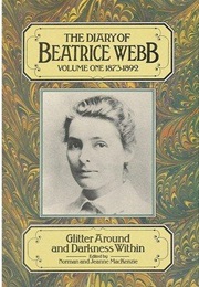 The Diary of Beatrice Webb Vol. I (Beatrice Webb)
