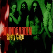 Rusty Cage - Soundgarden