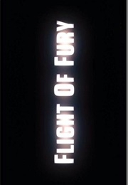 Flight of Fury. (2007)