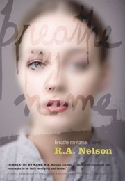 Breathe My Name (R.A Nelson)