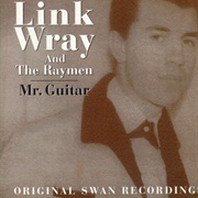 Link Wray - Mr. Guitar - Original Swan Recordings