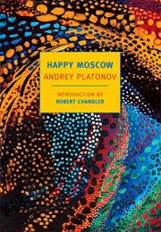Happy Moscow (Andrey Platonov)