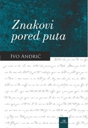 Znakovi Pored Puta (Ivo Andrić)