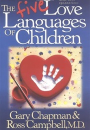 The Five Love Languages of Children (Gary Chapman,  D. Ross Campbell)