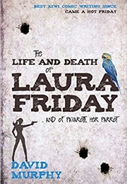 The Life and Death of Laura Friday and of Pavarotti, Her Parrot (David Murphy)