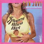 Bon Jovi - "You Give Love a Bad Name"