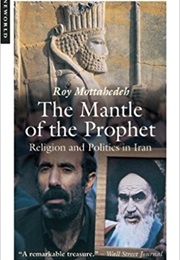 The Mantle of the Prophet (Roy Mottahedeh)