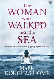 The Woman Who Walked Into the Sea (Mark Douglas-Home)