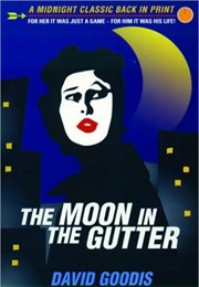 The Moon in the Gutter (David Goodis)